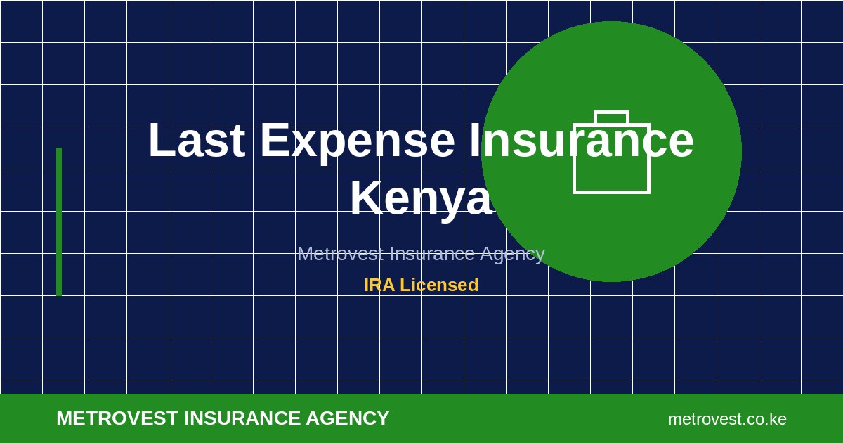 Last Expense Insurance Kenya | Metrovest Insurance Agency